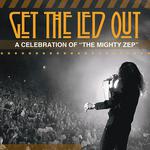 Get The Led Out - a Celebration of the Mighty Zep