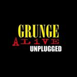 Grunge Alive Unplugged