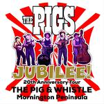 The Pigs at The Pig & Whistle - Mornington Peninsula - 20th Anniversary Tour