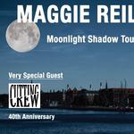 MAGGIE REILLY – Moonlight Shadow Tour 2025  Very special guest: CUTTING CREW – 40th Anniversary