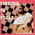 Virginia To Vegas: The Greatest Hits Tour