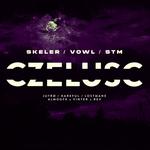 CZELUŚĆ: Skeler / vowl. / STM (live) / Jutro / Kareful / Lostmane / Almogfx X Vinter X Rev