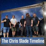 THE CHRIS SLADE TIMELINE