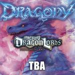 Dragony + Mighty Dragonlords of the Promised Land + TBA