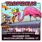 Tropidelic, Kash'd Out, The Quasi Kings at Space Ballroom (Hamden, CT)