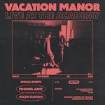 Vacation Manor, Live at The Academy (VA)