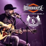 Dave Mensch - Roadhouse - Cave Creek, AZ