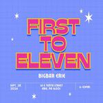 First To Eleven @ BIGBAR!