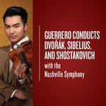 Guerrero Conducts, Dvořák, Sibelius, and Shostakovich