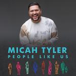 Micah Tyler's People Like Us Tour