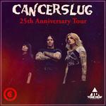 Cancerslug - 25th Anniversary Tour