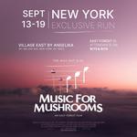 "Music for Mushrooms" — FILM SCREENING @ Village East by Angelika