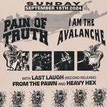 Pain of Truth & I Am The Avalanche at Amityville Music Hall