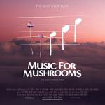 "Music for Mushrooms" — FILM SCREENING w/East Forest & Special Guests in Attendance @ Laemmle Monica Film Center