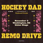 Hockey Dad & Remo Drive @ Union Stage