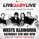 WESTS ILLAWARRA | LIVE BABY LIVE THE INXS TRIBUTE SHOW