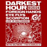 DARKEST HOUR w/ Foreign Hands, Eye Flys and Scorpion