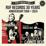 RUF RECORDS 30th ANNIVERSARY CELEBRATION with Samantha Fish, Canned Heat, Mitch Ryder, Bernard Allison, and Ghalia Volt!