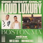 Loud Luxury: One Night Only Boston 