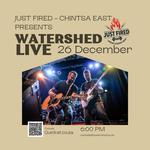 Just Fired presents WATERSHED LIVE