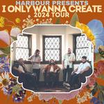 HARBOUR: I Only Wanna Create TOUR