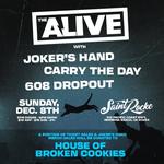 The Alive w/ Joker's Hand, Carry The Day and 608 Dropout