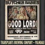 BUTCHER BABIES - Good Lord The Butcher's Ded Tour 2024