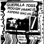 Guerilla Toss, Rough Francis and Aspero Siacos