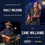 The Song Dog Concert Series with Zane Williams and Walt Wilkins