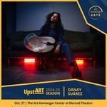 UpsART Present: Danay Suárez Concert at The Art Kamangar Center, Merced Theatre, CA