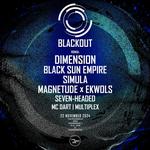 Blackout: Dimension, Black Sun Empire, Simula and many more