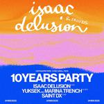 ISAAC DELUSION - TEN YEARS PARTY