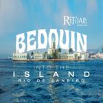 Rituals : BEDOUIN INTO THE ISLAND