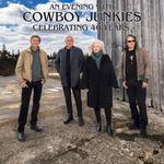 An Evening with Cowboy Junkies - Celebrating 40 Years