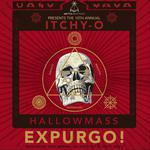 Itchy-O's 10th Annual Hallowmass: EXPURGO!