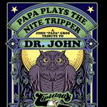 Papa Plays the Nite Tripper: A John "Papa" Gros Tribute to Dr. John at Tipiitna's