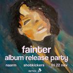 'fainter' Album Launch Party 