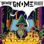 Gnome + Bulldozer and The Machine Guns + MoldEra | Belvédère 