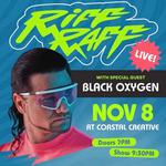 Riff Raff x Black Oxygen Live