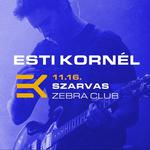 Esti Kornél • Szarvas, Zebra Club 