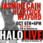 HALO Live Presents Jasmine Cain wsg Heartsick & Wexford!