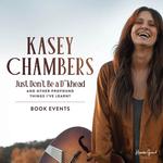 Kasey Chambers - In Conversation: Just Don't Be A D**khead