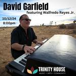 David Garfield featuring Walfredo Reyes Jr. & special guests at Trinity House Theatre