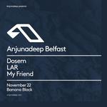 Anjunadeep Belfast