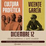 Cultura Profética & Vicente García - Quito