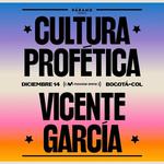 Cultura Profética & Vicente García - Bogotá