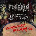 Pyrexia & Narcotic Wasteland Cemetery Slam 