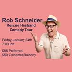 Rob Schneider: Rescue Husband Comedy Tour