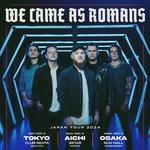 We Come As Romans JAPAN TOUR 2024