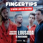 Fingertips | Auditório Municipal de Lousada